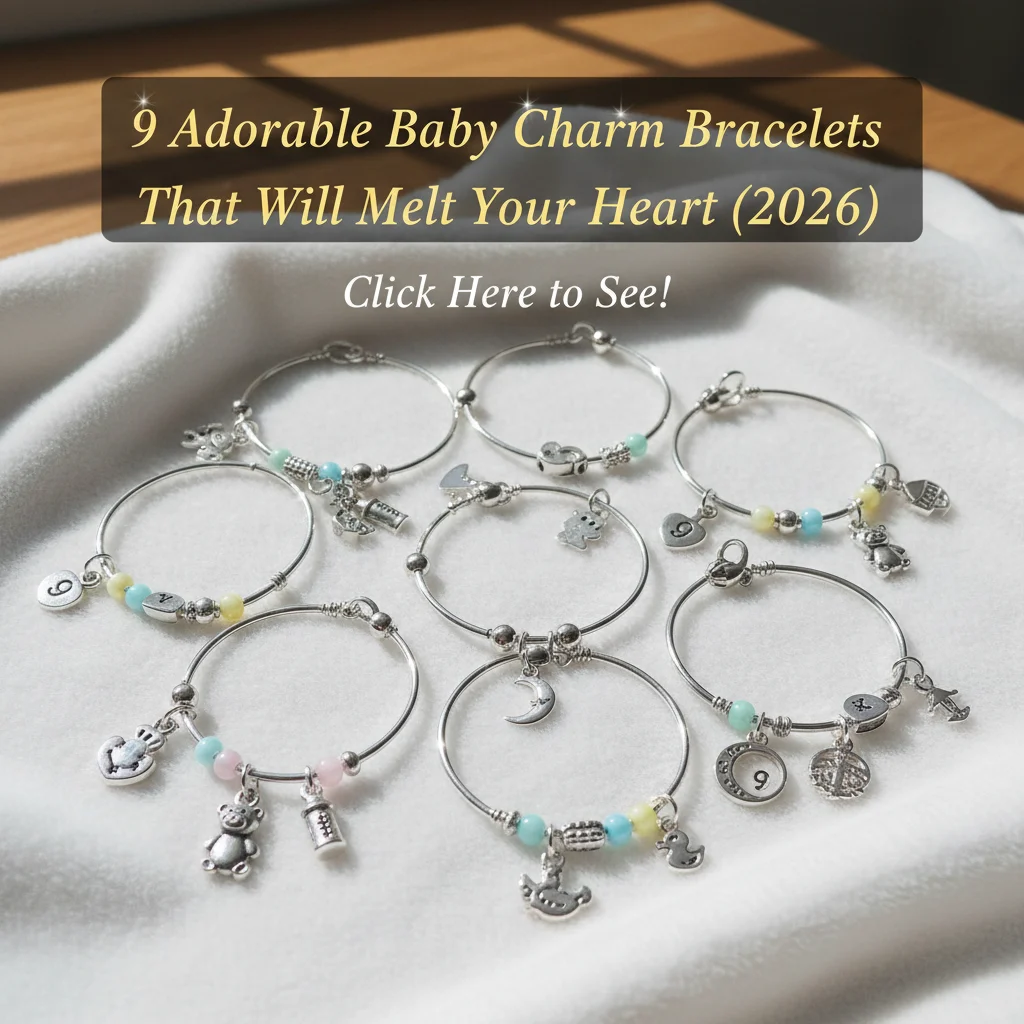 9 Adorable Baby Charm Bracelets That Will Melt Your Heart (2026)