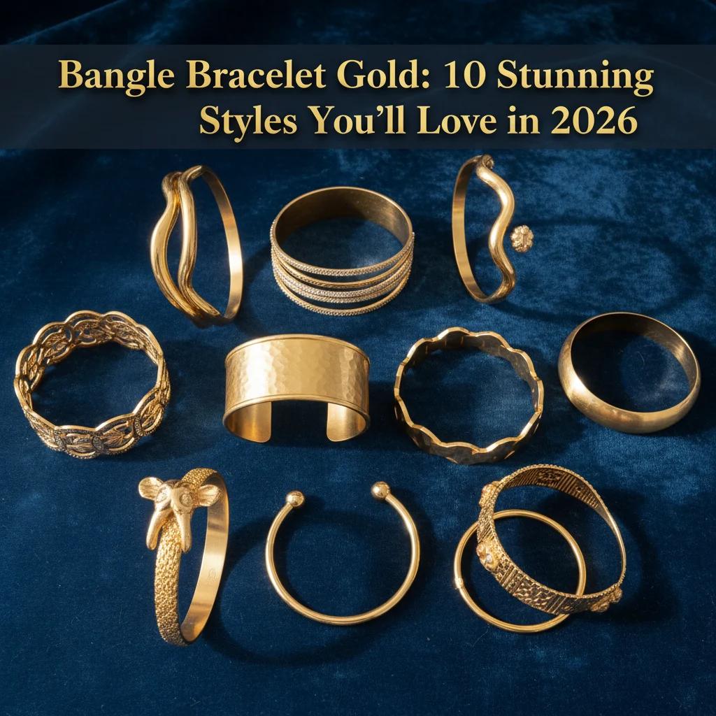 Bangle Bracelet Gold: 10 Stunning Styles You’ll Love in 2026