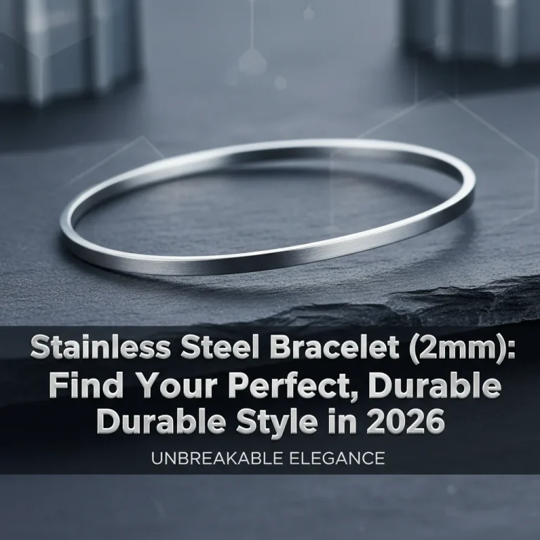 Stainless Steel Bracelet (2mm): Find Your Perfect, Durable Style in 2026