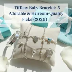 Tiffany Baby Bracelet: 5 Adorable & Heirloom-Quality Picks (2026)