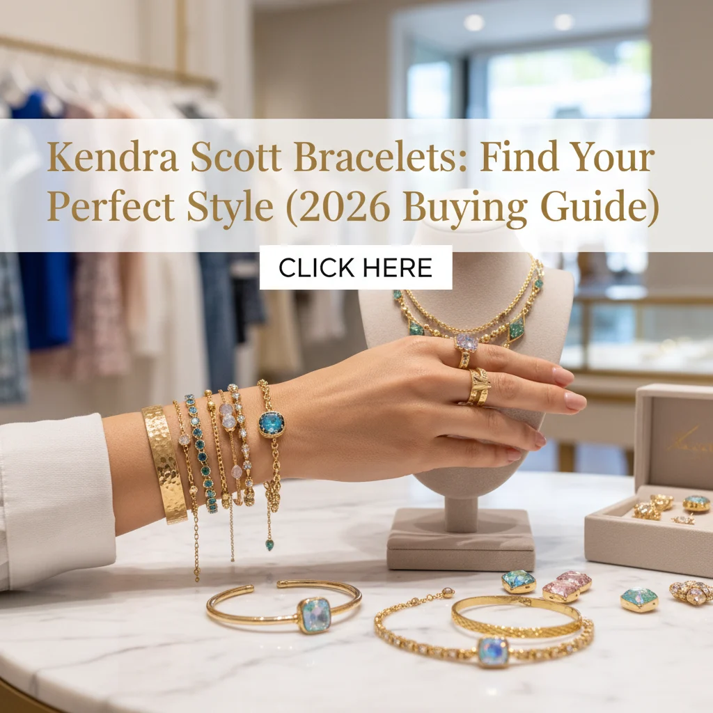 Kendra Scott Bracelets: Find Your Perfect Style (2026 Buying Guide)