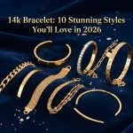14k Bracelet: 10 Stunning Styles You’ll Love in 2026
