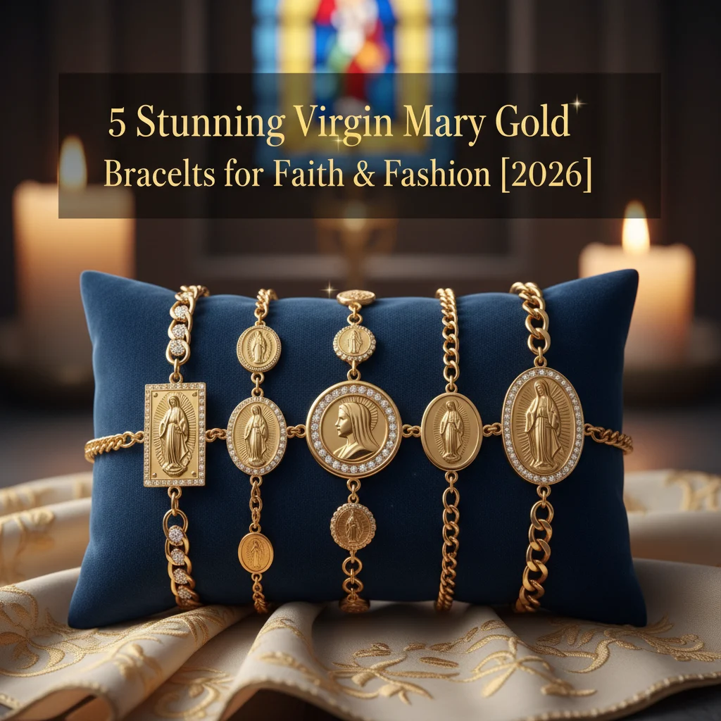 5 Stunning Virgin Mary Gold Bracelets for Faith & Fashion [2026]